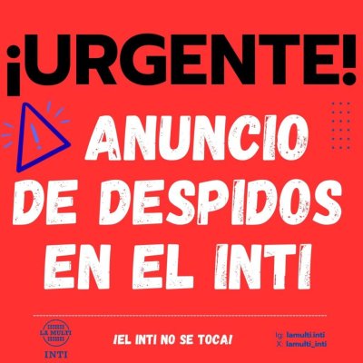 Las autoridades del INTI anunciaron más de 700 despidos por orden de Sturzenegger