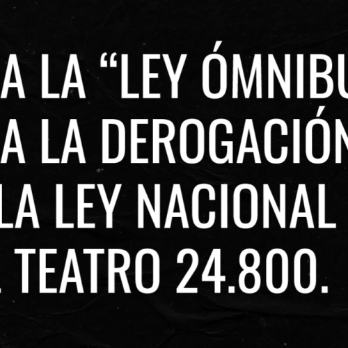 Teatreros argentinos se oponen a la «ley ómnibus» y a la derogación de la Ley Nacional del Teatro