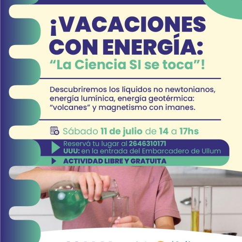 Vacaciones con energía: la ciencia sí se toca en Ullum