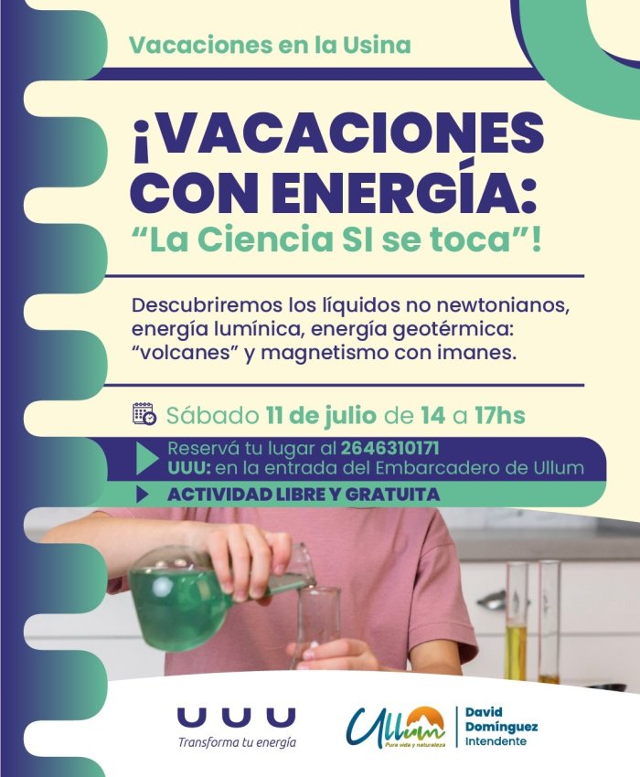 Vacaciones con energía: la ciencia sí se toca en Ullum