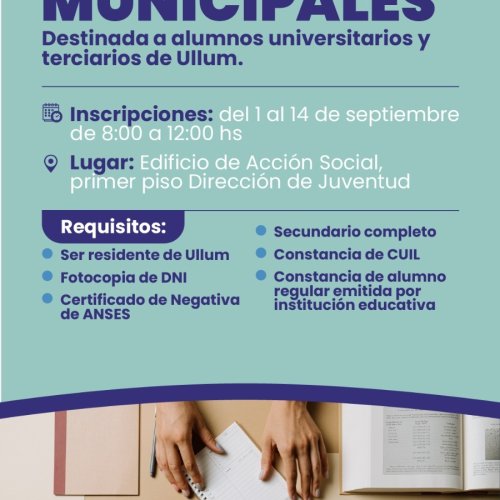La Municipalidad de Ullum informa que se encuentran abiertas las inscripciones para las becas de estudio municipales destinadas a alumnos universitarios y terciarios residentes en el departamento.