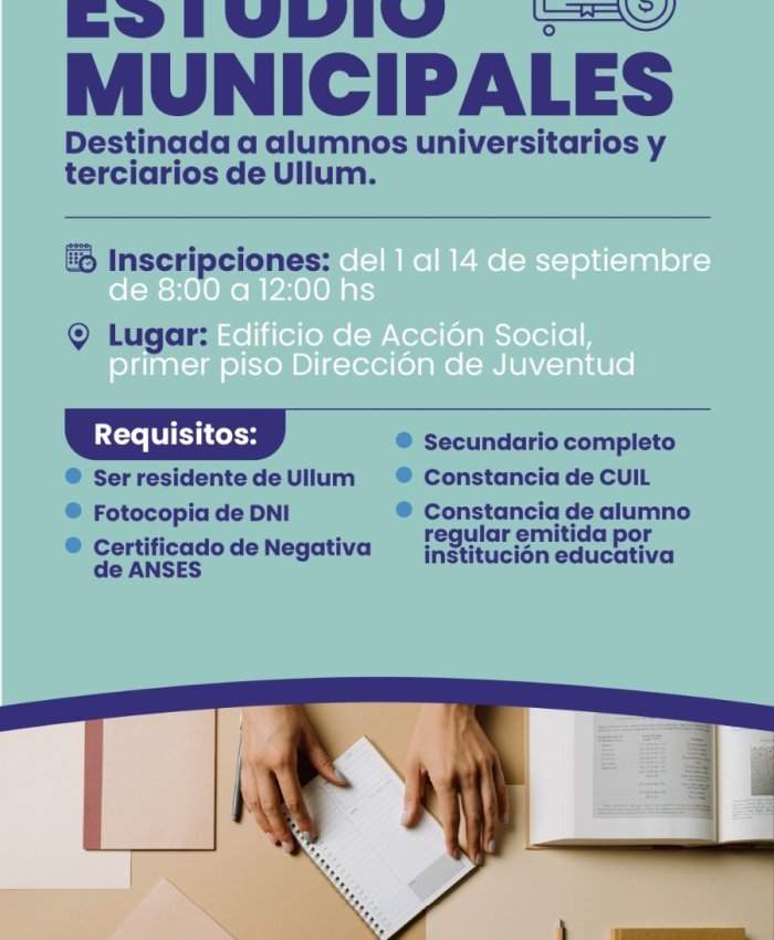 La Municipalidad de Ullum informa que se encuentran abiertas las inscripciones para las becas de estudio municipales destinadas a alumnos universitarios y terciarios residentes en el departamento.