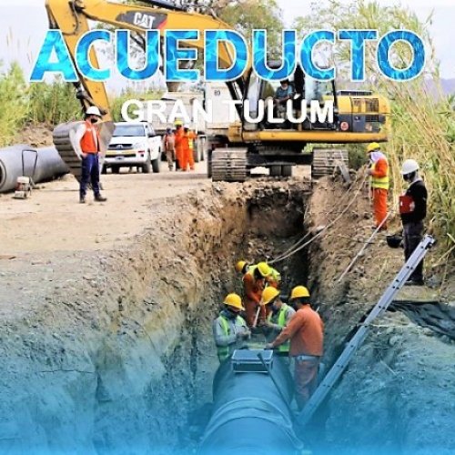 Acueducto Gran Tulum: avanza la instalación de acueductos y la construcción de la nueva Planta Potabilizadora